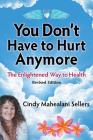 You Don't Have to Hurt Anymore By Sellers Mahealani Cindy Cover Image