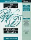 The Worship Drama Library - Volume 11: 12 Sketches for Enhancing Worship By Jerry Cohagan Cover Image