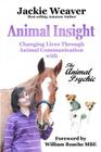 Animal Insight: Animal Communication with The Animal Psychic By William Roache Mbe (Introduction by), Jackie Weaver Cover Image