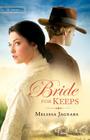 A Bride for Keeps By Melissa Jagears Cover Image