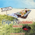 Crepe Expectations By Marguerite Gavin (Read by), Sarah Fox Cover Image