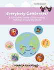 Everybody Celebrates!: A Fun Family Guide to Discovering Holidays Around the World Cover Image