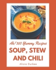 Ah! 365 Yummy Soup, Stew and Chili Recipes: A Yummy Soup, Stew and Chili Cookbook for Effortless Meals By Alicia Durkee Cover Image