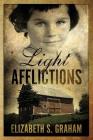 Light Afflictions By Elizabeth S. Graham Cover Image