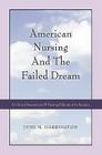 American Nursing and the Failed Dream: A Critical Assessment of Nursing Education in America Cover Image