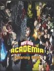 My Hero Academia Coloring Book: Perfect Boku No Hero Illustrations For Kids And Adults, Gift For Anime Lovers By Connie Coloring Cover Image