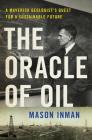The Oracle of Oil: A Maverick Geologist's Quest for a Sustainable Future Cover Image
