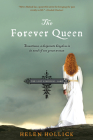 The Forever Queen: Sometimes, a desperate kingdom is in need of one great woman By Helen Hollick Cover Image