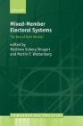 Mixed-Member Electoral Systems: The Best of Both Worlds? (Comparative Politics) By Matthew P. Bishop, Matthew Soberg Shugart (Editor) Cover Image