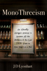 Monothreeism: An Absurdly Arrogant Attempt to Answer All the Problems of the Last 2000 Years in One Night at a Pub By Jd Lyonhart Cover Image