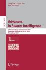 Advances in Swarm Intelligence: 10th International Conference, Icsi 2019, Chiang Mai, Thailand, July 26-30, 2019, Proceedings, Part I By Ying Tan (Editor), Yuhui Shi (Editor), Ben Niu (Editor) Cover Image