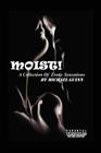 Moist! A Collection of Erotic Sensations By Michael Guinn, Anelda L. Attaway (Editor), Michael L. Guinn (Designed by) Cover Image
