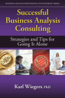 Successful Business Analysis Consulting: Strategies and Tips for Going It Alone  (Business Analysis Professional Development) Cover Image