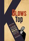 K Blows Top: A Cold War Comic Interlude Starring Nikita Khrushchev, America's Most Unlikely Tourist Cover Image