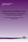 Virtual Lies and Digital Truths: A Review of Research on Deception in Online Communication (Foundations and Trends(r) in Information Systems) By Akmal Mirsadikov, Alaa Nehme, Ali Vedadi Cover Image
