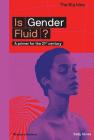 Is Gender Fluid?: A Primer for the 21st Century (The Big Idea Series) By Sally Hines Cover Image
