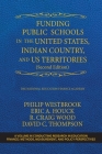 Funding Public Schools in the United States, Indian Country, and US Territories (Second Edition) (Conducting Research in Education Finance: Methods) By Philip Westbrook (Editor), Eric A. Houck (Editor), R. Craig Wood (Editor) Cover Image
