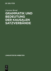 Grammatik Und Bedeutung Der Kausalen Satzverbände: Because, As, Since Und for Im Schriftsprachlichen Englisch (Linguistische Arbeiten #368) Cover Image