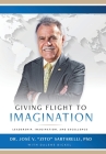 Giving Flight to Imagination: Leadership, Imagination, and Excellence Cover Image