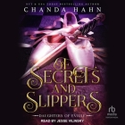 Of Secrets and Slippers By Chanda Hahn, Jesse Vilinsky (Read by) Cover Image