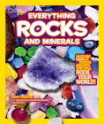 National Geographic Kids Everything Rocks and Minerals: Dazzling gems of photos and info that will rock your world By Steve Tomecek Cover Image