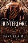 Hunterlore (Hunterland series #2) By Dana Claire Cover Image
