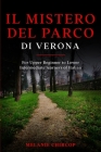Il Mistero del Parco di Verona: For Upper Beginner to Lower Intermediate learners of Italian Cover Image