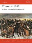 Corunna 1809: Sir John Moore’s Fighting Retreat (Campaign #83) By Philip Haythornthwaite, Christa Hook (Illustrator) Cover Image