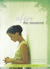 After the Moment By Garret Freymann-Weyr Cover Image