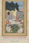 Translating Wisdom: Hindu-Muslim Intellectual Interactions in Early Modern South Asia By Shankar Nair Cover Image