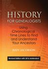 History for Genealogists, Using Chronological TIme Lines to Find and Understand Your Ancestors. Revised Edition, with 2016 Addendum Incorporating Edit Cover Image