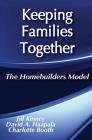 Keeping Families Together: The Homebuilders Model (Modern Applications of Social Work) By Charlotte Booth Cover Image
