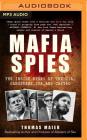 Mafia Spies: The Inside Story of the CIA, Gangsters, JFK, and Castro By Thomas Maier, Fred Stella (Read by) Cover Image