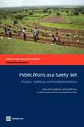 Public Works as a Safety Net: Design, Evidence, and Implementation (Directions in Development: Human Development) Cover Image