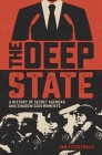 The Deep State: A History of Secret Agendas and Shadow Governments Cover Image
