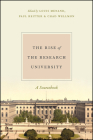 The Rise of the Research University: A Sourcebook By Louis Menand (Editor), Paul Reitter (Editor), Chad Wellmon (Editor) Cover Image