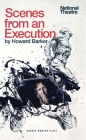 Scenes from an Execution (Oberon Modern Plays) By Howard Barker Cover Image