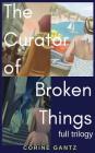 The Curator of Broken Things Trilogy: Full Trilogy Cover Image