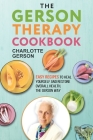 The Gerson Therapy Cookbook By Charlotte Gerson Cover Image