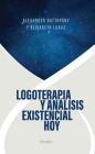 Logoterapia Y Análisis Existencial Hoy By Alexander Batthyany, Elisabeth S. Lukas (With) Cover Image