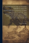 The Pleistocene of North America and its Vertebrated Animals Form the States East of the Mississippi River and Form the Canadian Provinces East of Lon By Oliver Perry Hay Cover Image