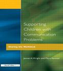Supporting Children with Communication Problems: Sharing the Workload By Myra Kersner, Jannet A. Wright Cover Image