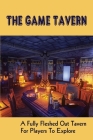 The Game Tavern: A Fully Fleshed Out Tavern For Players To Explore: Tavern Builder Handbook Cover Image