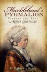 Marblehead's Pygmalion:: Finding the Real Agnes Surriage By F. Marshall Bauer Cover Image