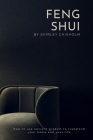 Power of Feng Shui: How to use ancient wisdom to transform your home and your life By Shirley Chisholm Cover Image