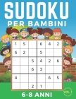 Sudoku Per Bambini 6-8 Anni: Sudoku 6x6. Livello: Facile, Medio, Difficile con Soluzioni. Ore di giochi. Cover Image