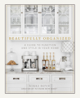 Beautifully Organized: A Guide to Function and Style in Your Home Cover Image