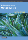 An Introduction to Metaphysics (Cambridge Introductions to Philosophy) By John W. Carroll, Ned Markosian Cover Image