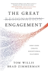 The Great Engagement: How CEOs Create Exceptional Cultures By Tom Willis, Brad Zimmerman Cover Image
