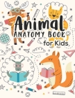 Animal Anatomy book for kids: Veterinary Physiology Animals Workbook - Anatomy Magnificent Learning Structure for Students for kids 4-8 By Cmdcb Publisher Cover Image